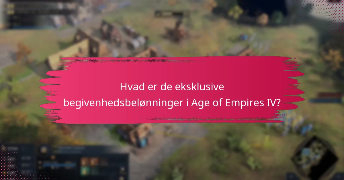 Hvornår finder eksklusive begivenheder sted i Age of Empires IV?