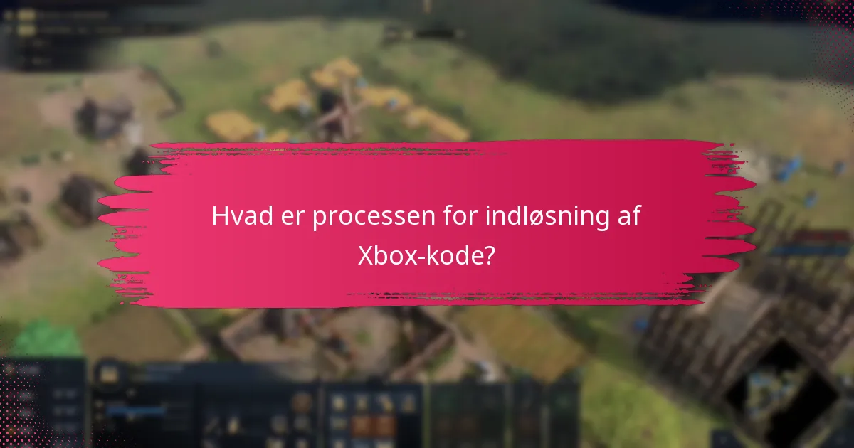 Hvad er verificeringsprocessen for indløsning af Xbox-kode?