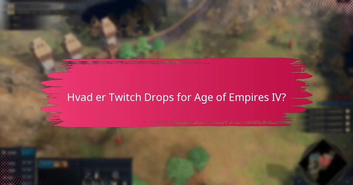 Hvordan indløser jeg mine Twitch Drops for Age of Empires IV?