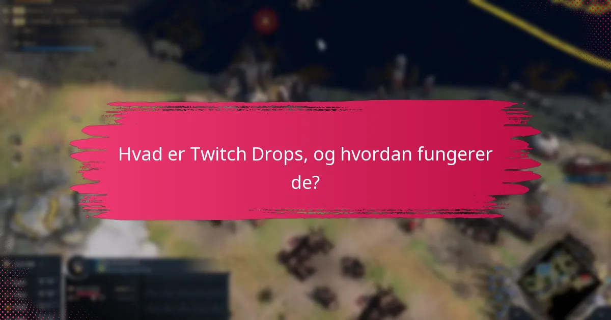 Hvordan kan jeg maksimere mine belønninger fra Twitch Drops?
