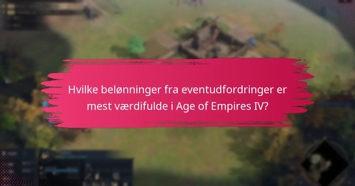 Hvordan kan spillere tjene belønninger fra eventudfordringer i Age of Empires IV?