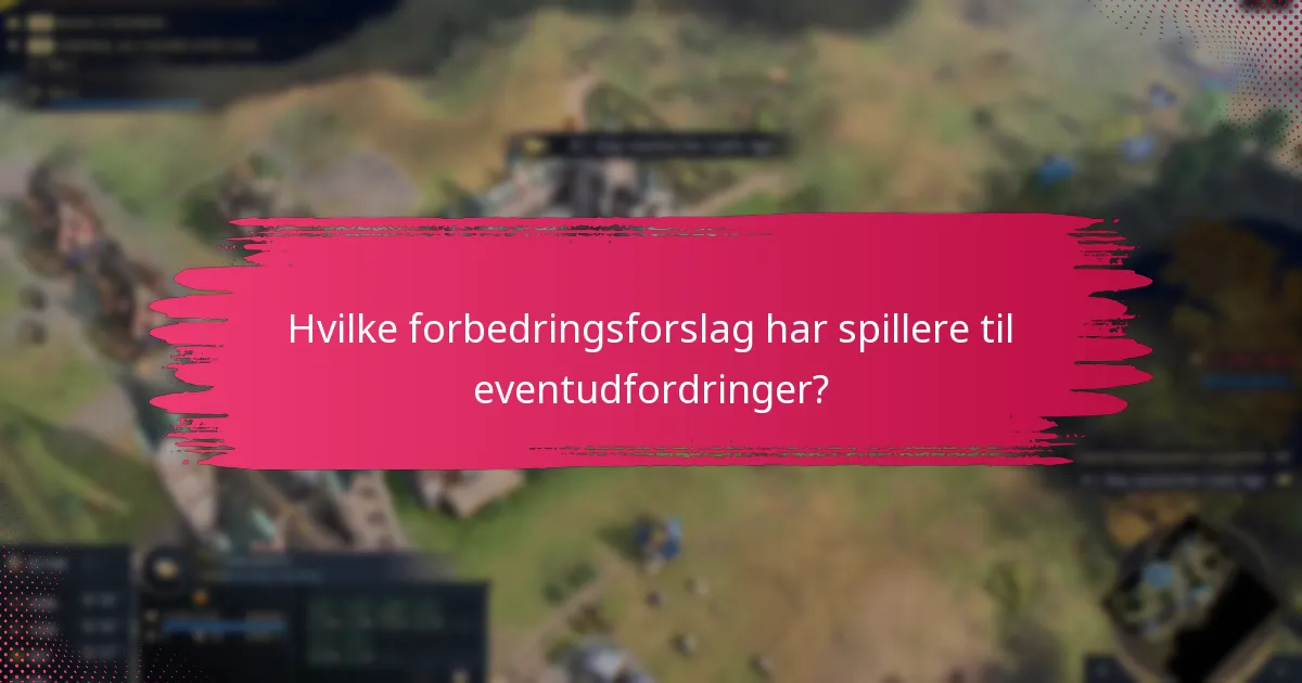 Hvilke forbedringsforslag har spillere til eventudfordringer?