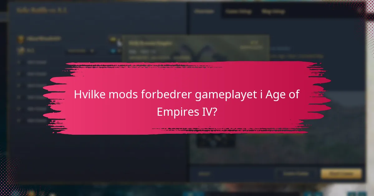 Hvilke mods forbedrer gameplayet i Age of Empires IV?