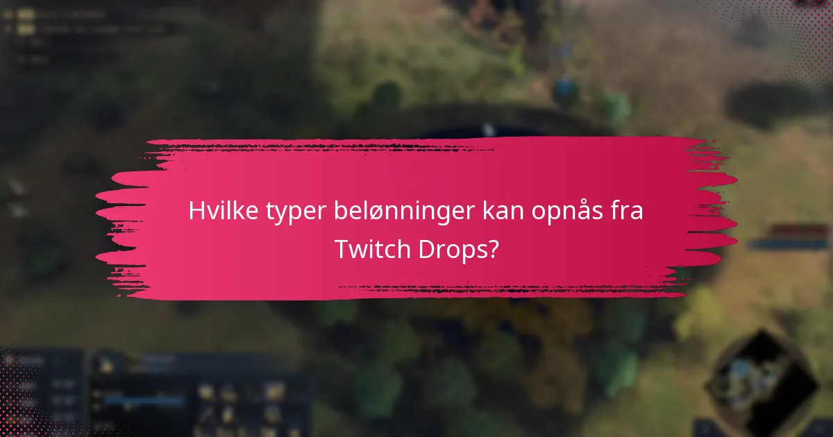 Hvor længe varer Twitch Drops-begivenheder?