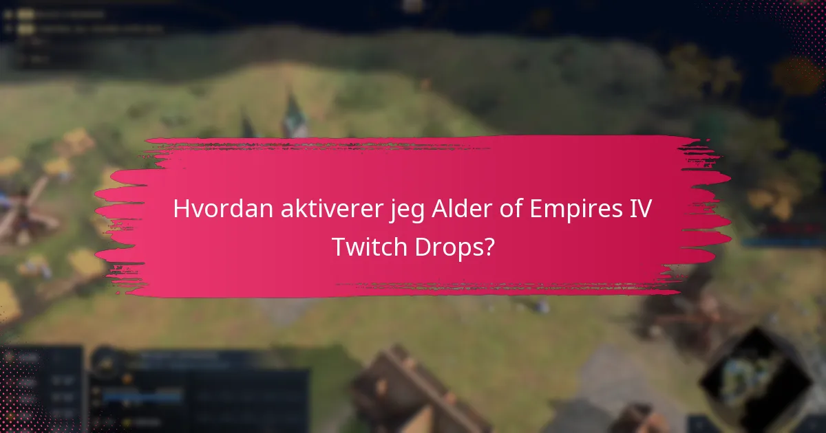 Hvordan sammenlignes Alder of Empires IV Twitch Drops med andre spil?