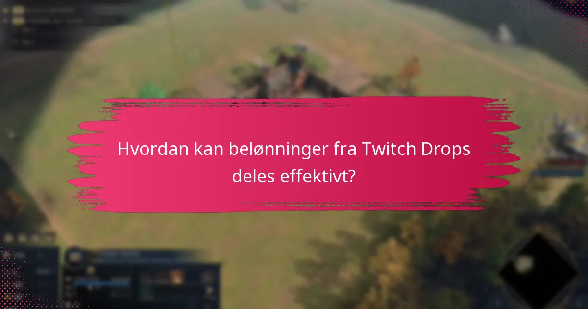 Hvordan sammenlignes Twitch Drops med lignende funktioner på andre platforme?